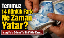 Maaş Farkı Bekleyenler Dikkat: Temmuz Ödemeleri İçin Kritik Takvim Ortaya Çıktı