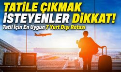 Türkiye’deki Tatil Fiyatlarının Yarısına Gidilebilecek 7 Yurt Dışı Rotası