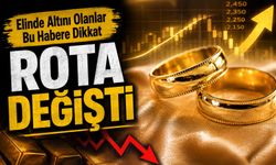 Altında Rota Değişti: Elinde Altını Olanlar Bu Habere Dikkat