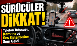 Sürücüleri İlgilendiren Yeni Düzenleme: Telefon Tutucusu, Kamera ve Ses Sistemlerine Sınır Geldi