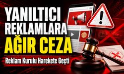 Reklam Kurulu Harekete Geçti: Yanıltıcı Tanıtımlara Rekor Ceza