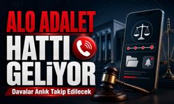 Alo Adalet Hattı Geliyor: Davalar Anlık Takip Edilecek
