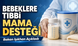 Bakan Işıkhan Açıkladı: Bebeklere Tıbbi Mama Desteği