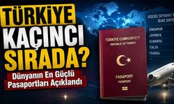 Dünyanın En Güçlü Pasaportları Açıklandı: Türkiye Kaçıncı Sırada ?