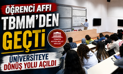 Öğrenci Affı TBMM’de Kabul Edildi: Kimler Yararlanabilecek?