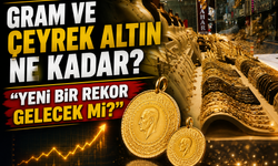 Gram ve Çeyrek Altın Ne Kadar? "Yeni bir rekor gelecek mi?"