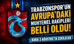 Trabzonspor’un Avrupa’daki Muhtemel Rakipleri Belli Oldu! İşte O Liste