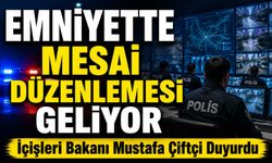 İçişleri Bakanı Mustafa Çiftçi Duyurdu: Emniyette Mesai Düzenlemesi Geliyor