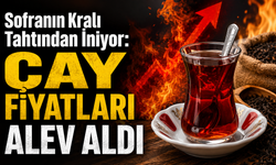 Sofranın Kralı Tahtından İniyor: Çay Fiyatları Alev Aldı