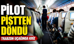 Trabzon Uçağında Sigara Krizi: Pilot Pist Başından Geri Döndü