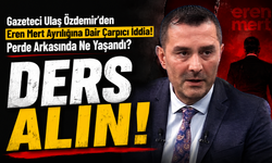 Eren Mert Neden Ayrıldı? Ulaş Özdemir Ücret Krizini ve Perde Arkasını Tek Tek Anlattı