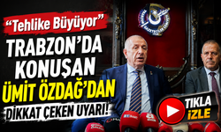 Trabzon’da Konuşan Ümit Özdağ’dan Dikkat Çeken Uyarı! “Tehlike Büyüyor”
