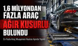 Araç Muayenesinde En Sık Çıkan Ağır Kusurlar Belli Oldu