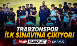 Trabzonspor Yeni Sezon Perdesini Açıyor! İlk Rakip Eintracht Frankfurt