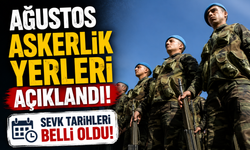 Ağustos 2026 Askerlik Yerleri ve Sevk Tarihleri Açıklandı