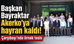 Başkan Bayraktar Akerko’ya Hayran Kaldı: Çarşıbaşı’ndaki Tesis Tam Not Aldı
