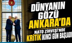 Dünyanın Gözü Ankara’da: Türkiye’nin Ev Sahipliğindeki NATO Zirvesi’nde Kritik İkinci Gün Başladı
