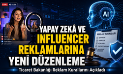 Yapay Zekâ Ve Influencer Reklamlarına Yeni Düzenleme; Ticaret Bakanlığı Reklam Kurallarını Açıkladı
