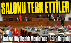 Trabzon Büyükşehir Meclisi’nde “Özür” Gerginliği; CHP Trabzon Büyükşehir Meclisi’ni Terk Etti