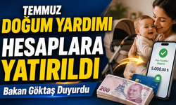 Bakan Göktaş Duyurdu: Temmuz Doğum Yardımı Hesaplara Yatırıldı