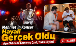 Mehmet’in Konser Hayali Gerçek Oldu: Aynı Sahnede Kemençe Çaldı, Türkü Söyledi