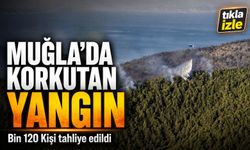 Muğla'daki Yangına 6 Helikopter Ve 5 Uçakla Müdahale Edildi;  Bin 120 Kişi Tahliye Edildi