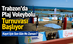 Trabzon’da Plaj Voleybolu Turnuvası Başlıyor