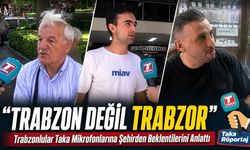 Taka Gazetesi Sordu Trabzonlular Cevapladı; “Trabzon Değil Trabzor”