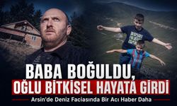 Arsin’de Deniz Faciasında Bir Acı Haber Daha: Baba boğuldu, oğlu bitkisel hayata girdi