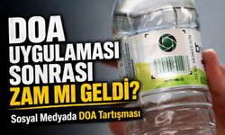 DOA Sonrası Su Fiyatı Zammı Gündem Oldu; Sosyal Medyada DOA Tartışması