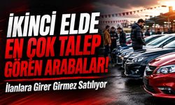 İlanlara Girer Girmez Satılıyor: İkinci Elde En Çok Talep Gören Modeller