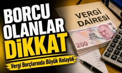 Borcu Olanlar Dikkat: Gelir İdaresi Başkanlığı'ndan Vergi Borcu Olanlara Büyük Müjde