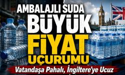 Ambalajlı Suda Büyük Fiyat Uçurumu; Vatandaşa Pahalı, İngiltere’ye Ucuz