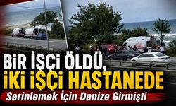 Serinlemek İçin Denize Girmişti; Bir İşçi Öldü, İki İşçi Hastanede