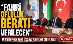 Of Belediyesi’nden İspanya’ya Dikkat Çeken Karar: Fahri Ofluluk Beratı Verilecek