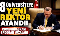 Cumhurbaşkanı Erdoğan İmzaladı: 8 Üniversiteye Yeni Rektör Atandı