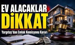 Ev Alacaklar Dikkat!; Yargıtay’dan Emlak Komisyonu Kararı
