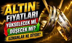 Uzmanlar Uyardı: Altın Fiyatları Yükselecek mi, Düşecek mi?