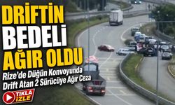 Rize’de Düğün Konvoyunda Drift Atan 2 Sürücüye Ağır Ceza