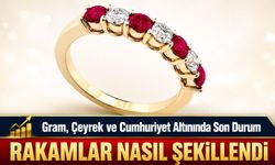 Gram, Çeyrek ve Cumhuriyet Altınında Son Durum Rakamlar Nasıl Şekillendi?