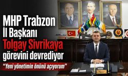 MHP Trabzon İl Başkanı Tolgay Sivrikaya Görevini Devrediyor