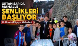 Ortahisar’da Mahalle Şenlikleri Başlıyor: İlk Durak Gölçayır Mahallesi