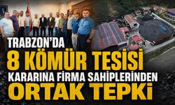 Trabzon’da 8 Kömür Tesisi Kararına Firma Sahiplerinden Tepki
