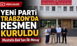 Yeni Parti Trabzon’da Resmen Kuruldu: Mustafa Bak’tan İlk Mesaj