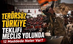 Terörsüz Türkiye Teklifi Meclis Yolunda: 12 Maddede Neler Var?