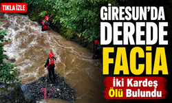 Giresun’da Derede Facia: İki Kardeş Ölü Bulundu