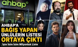 AHBAP’a Bağış Yapan Ünlüler Ortaya Çıktı: İşte İsim İsim Milyonluk Liste