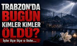 Trabzon’da Bugün Kimler Vefat Etti? 17 İsim Son Yolculuğuna Uğurlanıyor