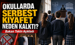 Okullarda Serbest Kıyafet Neden Kalktı? Bakan Tekin Açıkladı