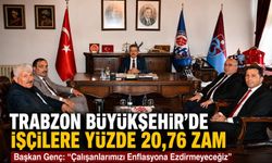 Trabzon Büyükşehir’de İşçilere Yüzde 20,76 Zam; “Çalışanlarımızı Enflasyona Ezdirmeyeceğiz”